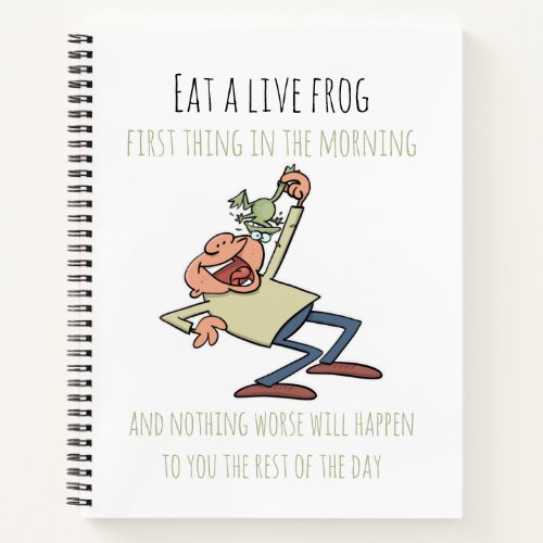 Motivational Quote Eat A Live Frog Funny Cartoon Notebook