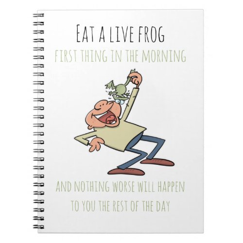 Motivational Quote Eat A Live Frog Funny Cartoon Notebook