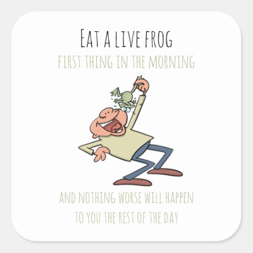 Motivational Quote Eat A Live Frog Funny Cartoon Square Sticker