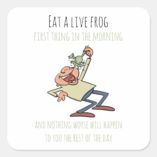 Motivational Quote Eat A Live Frog Funny Cartoon Square Sticker