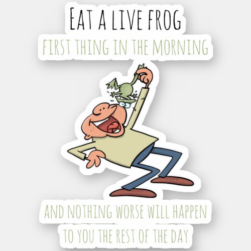 Motivational Quote Eat A Live Frog Funny Cartoon Sticker