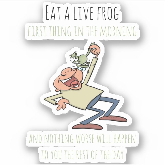 Motivational Quote Eat A Live Frog Funny Cartoon Sticker (Front)