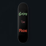 Motivational Quote Enjoy the Ride Black Skateboard<br><div class="desc">This skateboard comes with a motivational quote Enjoy the Ride on a black background. You can change the text,  its font,  color and size. The background is black but you can change it.</div>