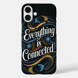 motivational Quote -“Everything is Connected…” iPhone 16 Plus Case
