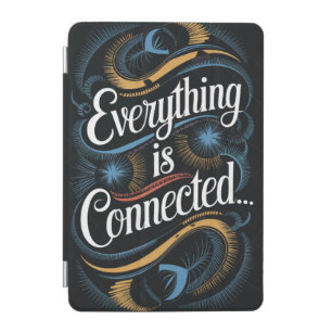 motivational Quote -“Everything is Connected…” iPad Mini Cover