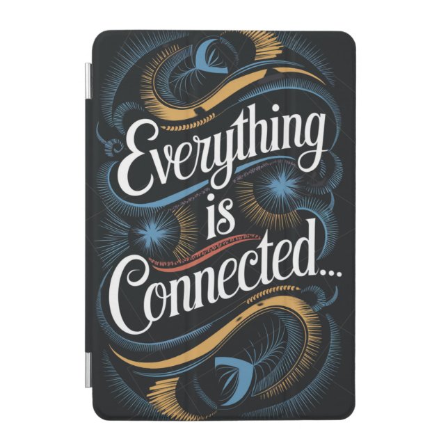 motivational Quote -“Everything is Connected…” iPad Mini Cover (Front)