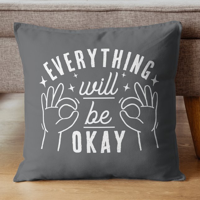 Motivational Quote Everything Will Be Okay Throw Pillow (Creator Uploaded)