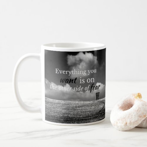 Motivational Quote: Everything you want is on... Coffee Mug