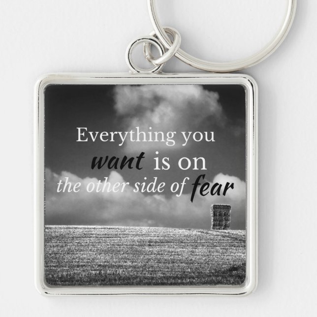 Motivational Quote: Everything you want is on... Keychain (Front)