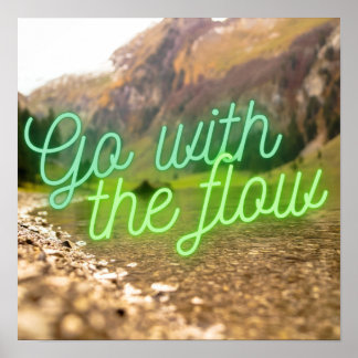 Motivational Quote Go with the Flow river Poster