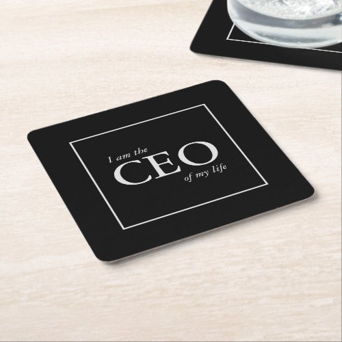 Motivational Quote I am the CEO of my Life Square Paper Coaster