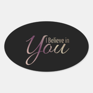Motivational Quote I Believe in You Sticker