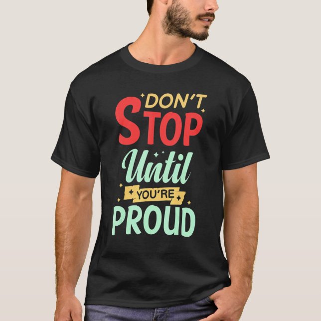 Motivational Quote Inspiration Positive Saying Lif T-Shirt (Front)