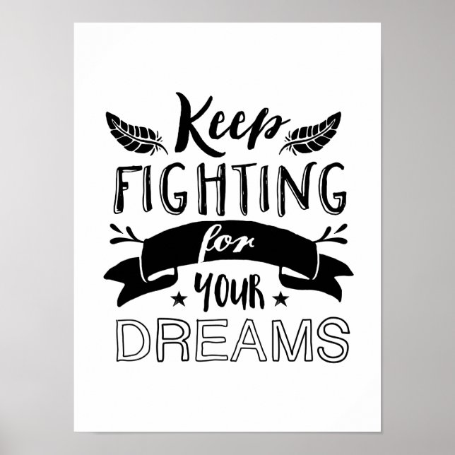 Motivational Quote Keep Fighting For Your Dreams Poster (Front)