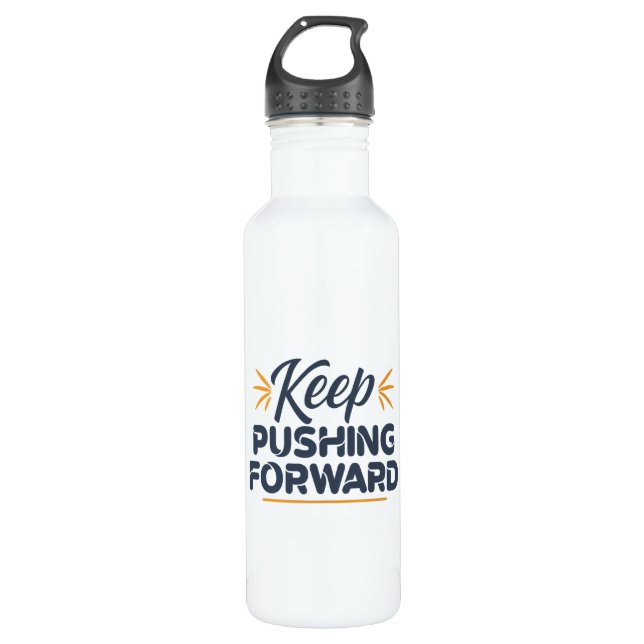 Motivational quote Keep pushing forward Stainless Steel Water Bottle (Front)