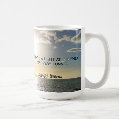 Motivational Quote Light at the End of the Tunnel Coffee Mug