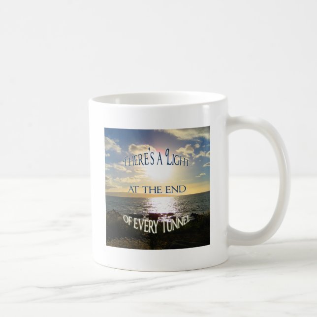 Motivational Quote Light at the End of the Tunnel Coffee Mug (Right)