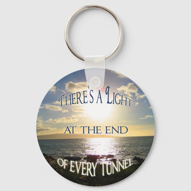 Motivational Quote Light at the End of the Tunnel Keychain (Front)