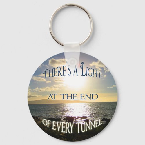 Motivational Quote Light at the End of the Tunnel Keychain