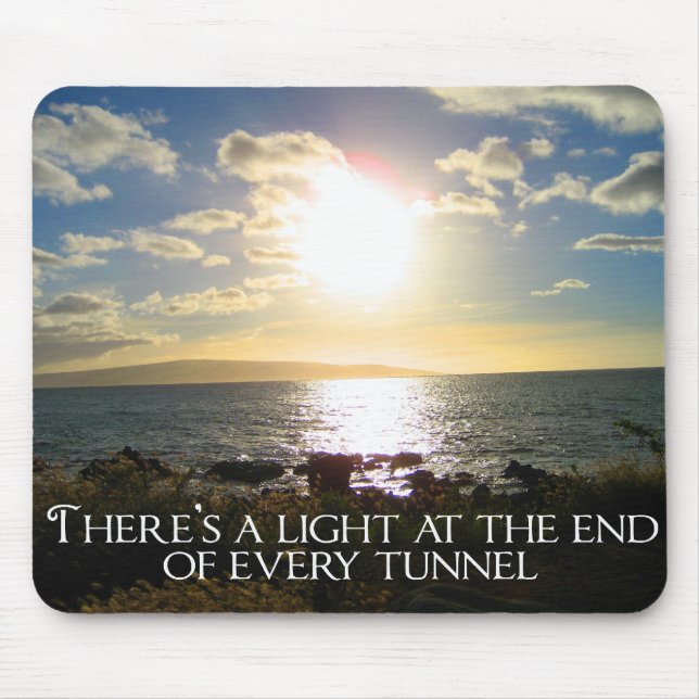 Motivational Quote Light at the End of the Tunnel Mouse Pad (Front)