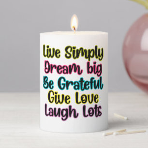 Motivational Quote Live Simply Dream Give Love Pillar Candle
