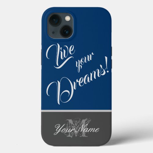 Motivational quote Live your Dreams iPhone 13 Case