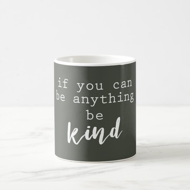 motivational quote mug be kind gray and white (Center)