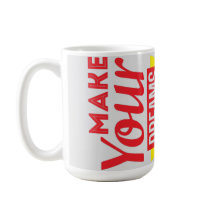 Motivational Quote Mug: Make Your Dreams Come True
