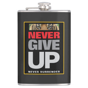 Motivational Quote Never Give Up Never Surrender Flask