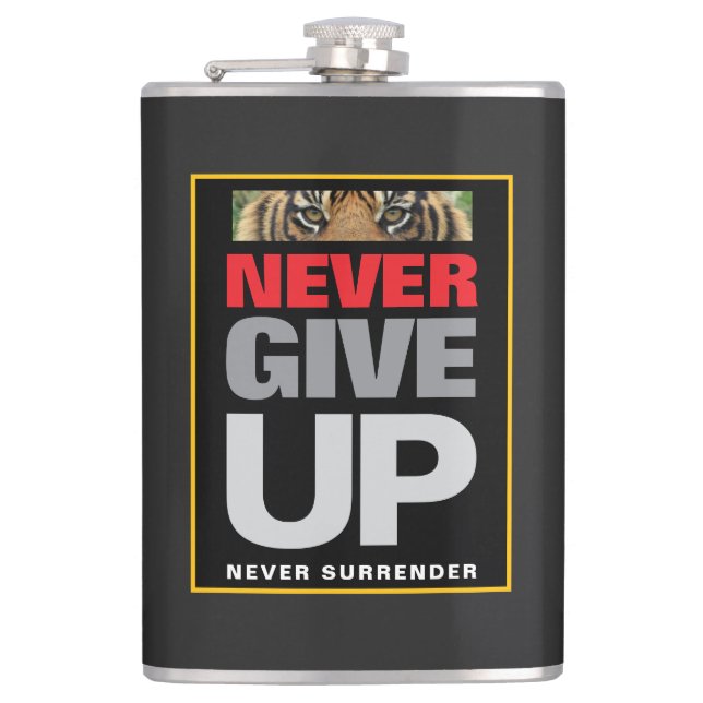 Motivational Quote Never Give Up Never Surrender Flask (Front)