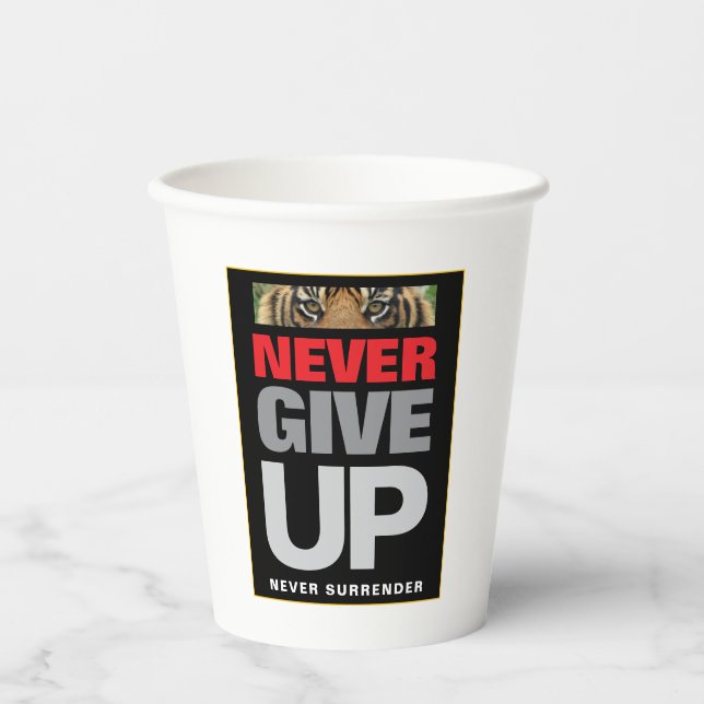 Motivational Quote Never Give Up Never Surrender Paper Cups (Front)