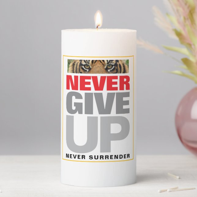 Motivational Quote Never Give Up Never Surrender Pillar Candle (In Situ)