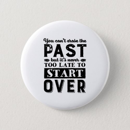 Motivational Quote Never Too Late To Start Over Button