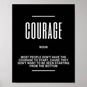 Motivational Quote On Courage Poster