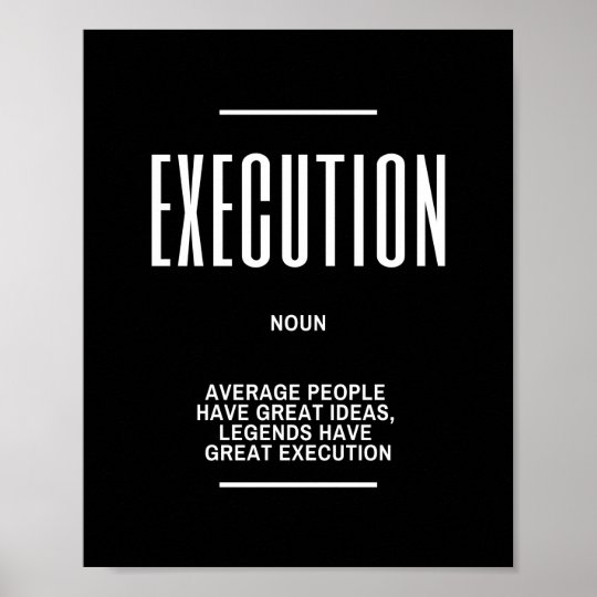 Motivational Quote On Execution Poster | Zazzle.com