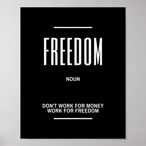 Motivational Quote On Working For Freedom Poster