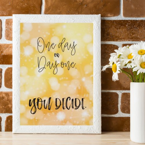 Motivational Quote One Day Yellow Sparkles Poster