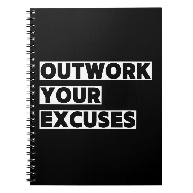 Motivational Quote Outwork Your Excuses Notebook (Front)