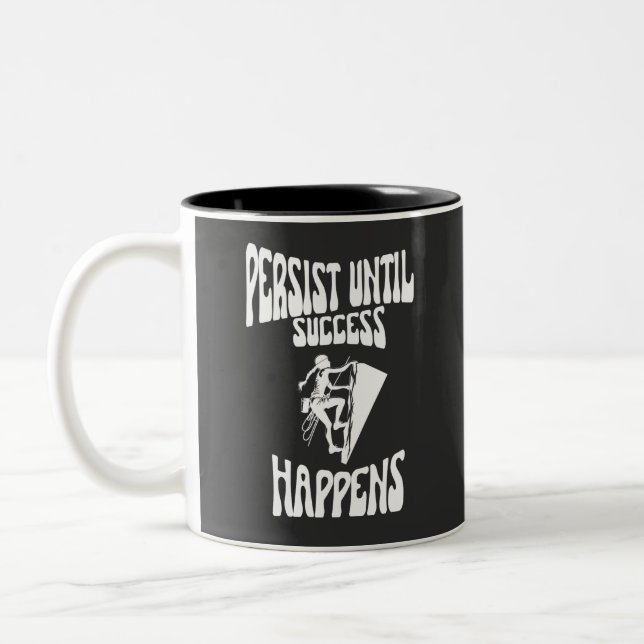 Motivational Quote - Persist Until Success Happens Two-Tone Coffee Mug (Left)