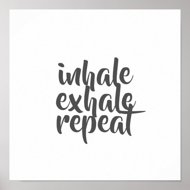 motivational quote poster inhale exhale repeat (Front)
