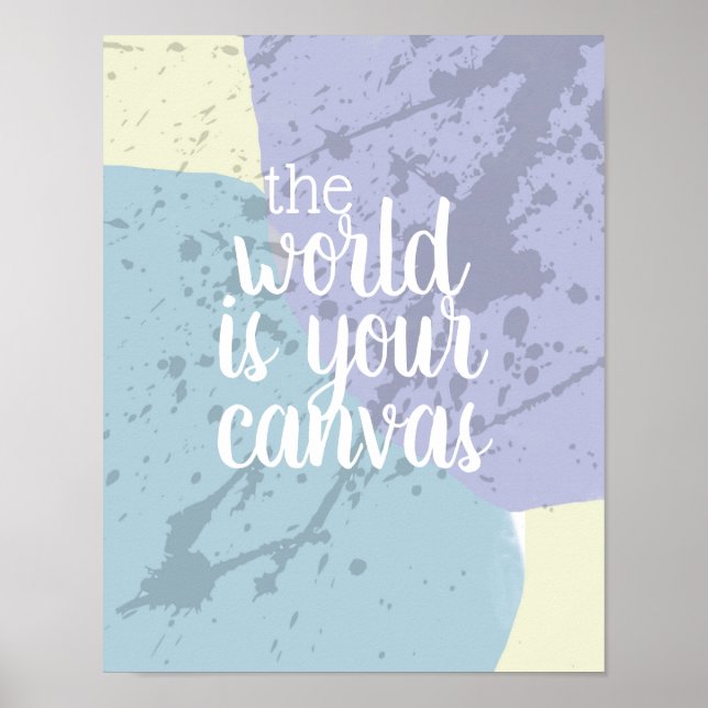 motivational quote poster the world is your canvas (Front)