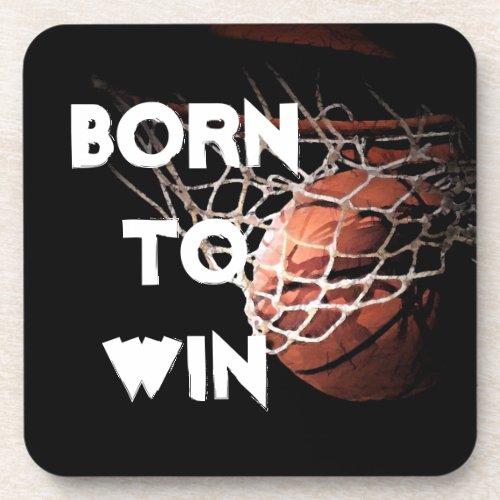 Motivational Quote Saying Basketball Born to Win Beverage Coaster