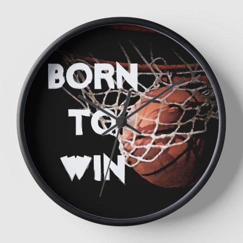 Motivational Quote Saying Basketball Born to Win Clock