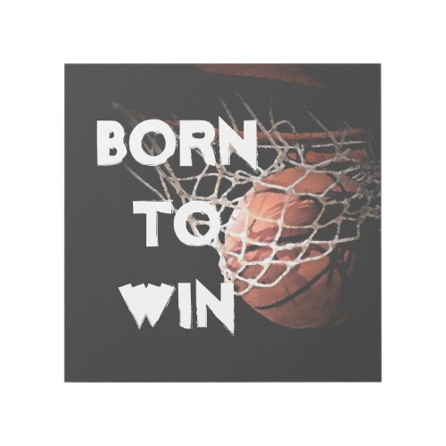 Motivational Quote Saying Basketball Born to Win Gallery Wrap