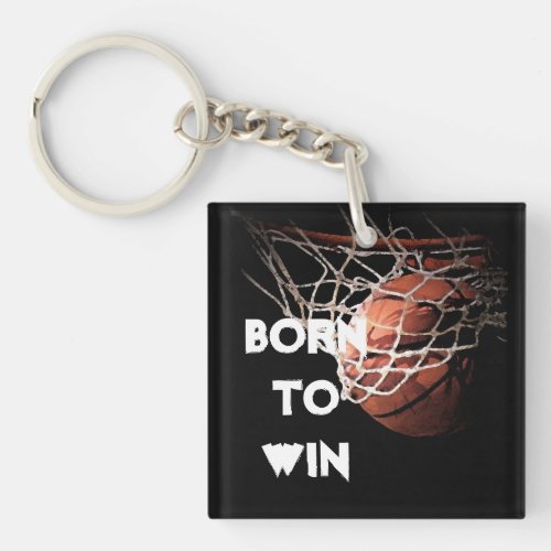 Motivational Quote Saying Basketball Born to Win Keychain