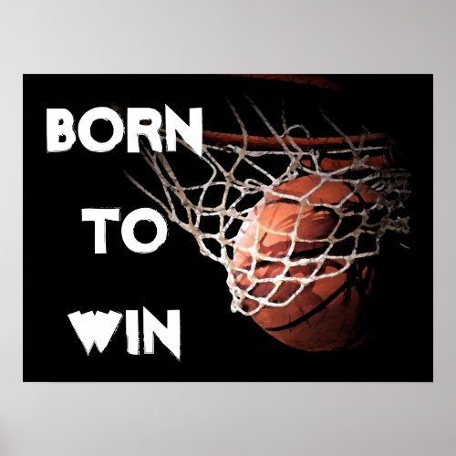 Motivational Quote Saying Basketball Born to Win Poster