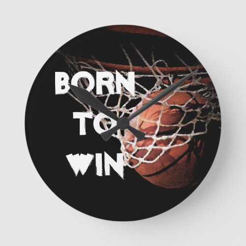 Motivational Quote Saying Basketball Born to Win Round Clock