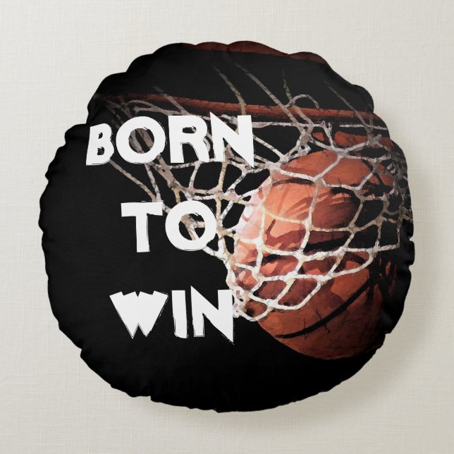 Motivational Quote Saying Basketball Born to Win Round Pillow (Front)