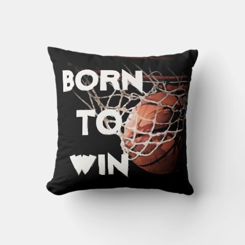 Motivational Quote Saying Basketball Born to Win Throw Pillow