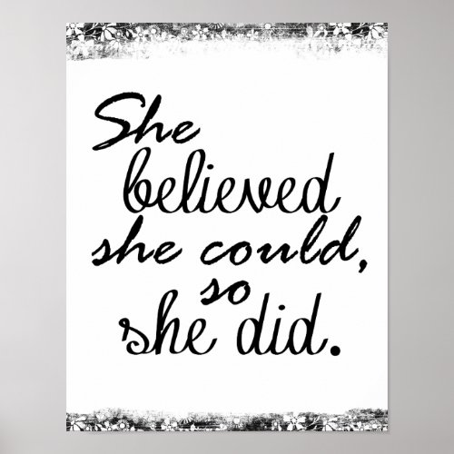 Motivational Quote She believed she could so she Poster